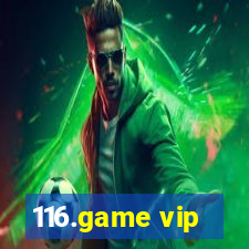 116.game vip